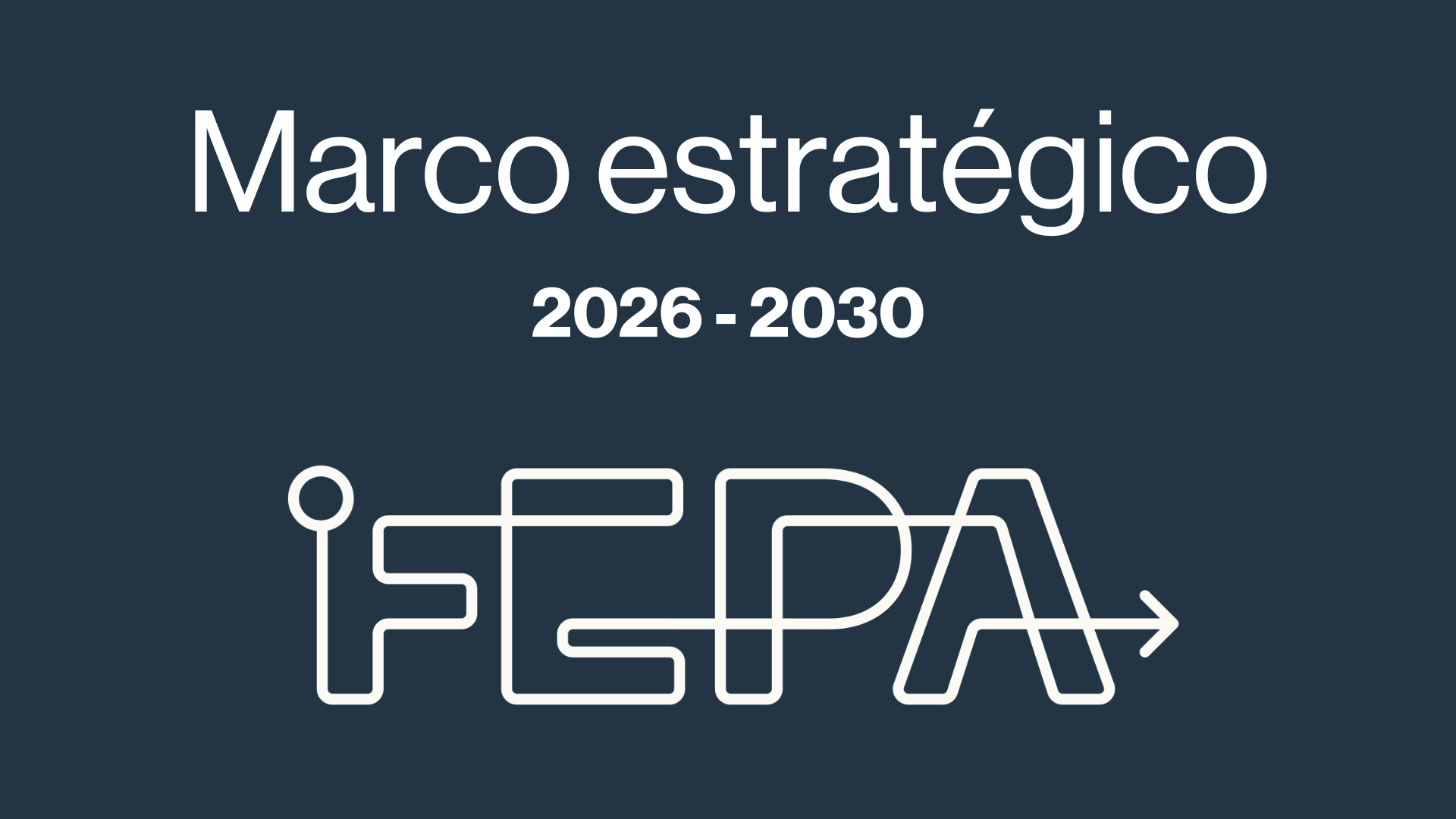 Slide en el que se lee 'Marcos estratégico 2026-2030' y el logo de FEPA en blanco sobre fondo oscuro.